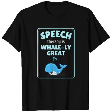 Discover Pathologist Speech Therapy Therapist Pathology Whale T-Shirts