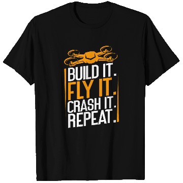 Discover Funny Build Fly Crash Repeat Drone Pilot Quadcopter FPV T-Shirts