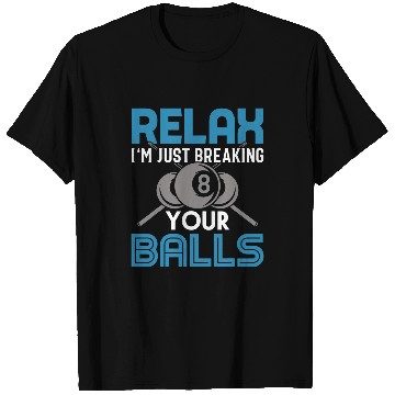 Discover Breaking Your Balls Funny Billiards Pool Player Gift 1 T-Shirts