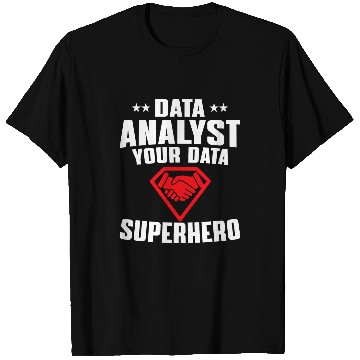 Discover Great Data Analyst Superhero Outfit Data Analysis Humor T-Shirts