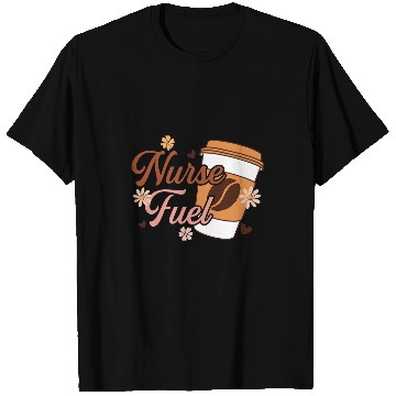 Discover nurses Fuel Coffee caffeines Stethoscope Nursing Student Life T-Shirts