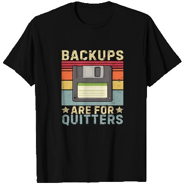 Discover Funny Backups for Quitters joke IT Developer programmer Tech T-Shirts