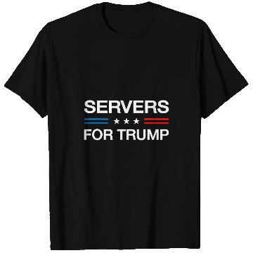 Discover Servers For Trump 2024 Funny Election Waiter Waitress Server T-Shirts