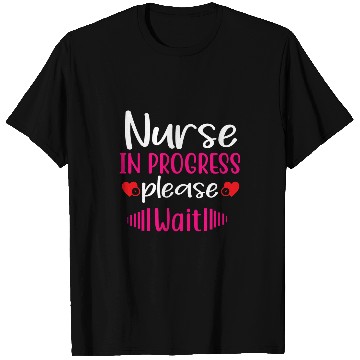 Discover nurses in progress nursing student future nurses life 1 T-Shirts