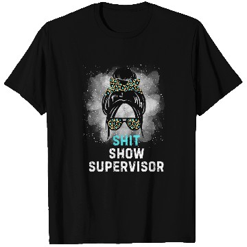 Discover Shit Show Supervisor Tees Funny Messy Bun Mom T-Shirts