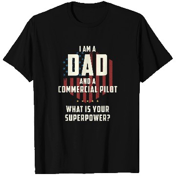 Discover Funny Dad Commercial Pilot Superpower Fathers Day T-Shirts