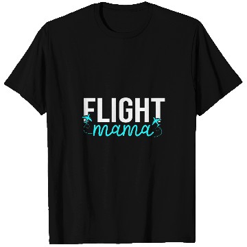 Discover Flight Mama Attendant Airplane Plane Pilot Flight Mom Mother T-Shirts