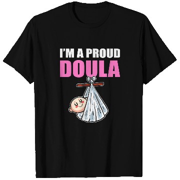 Discover Im A Proud Doula Birth Worker T-Shirts