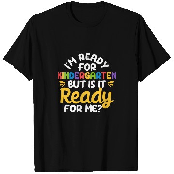 Discover Im Ready For Kindergarten But Is It Ready For Me School 2 T-Shirts