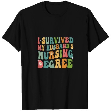Discover I Survived My Husbands Nursing Degree Graduation nurses T-Shirts