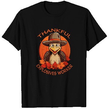 Discover Explosives Worker Funny Thanksgiving Turkey Fall T-Shirts