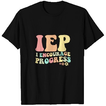 Discover IEP I Encourage Progress Special Education Teacher T-Shirts