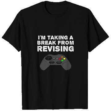 Discover Im Taking A Break From Revising Gamer Gaming Funny T-Shirts