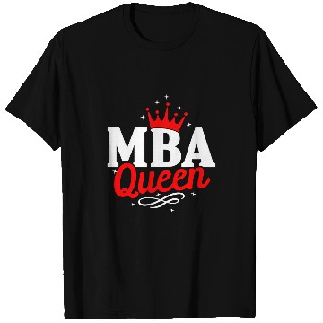 Discover MBA Student Queen Business Degree Graduation T-Shirts