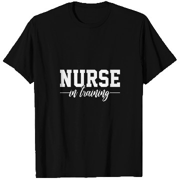 Discover nurses in Training Nursing School Student T-Shirts