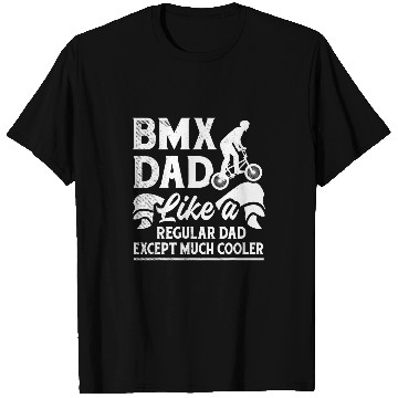 Discover Bmx biker cooler regular dad funny theme T-Shirts