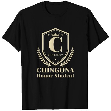 Discover Funny CHINGONA University Honor Student T-Shirts
