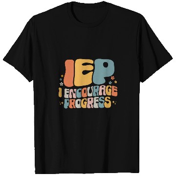 Discover IEP I Encourage Progress Special Education Teacher School 1 T-Shirts