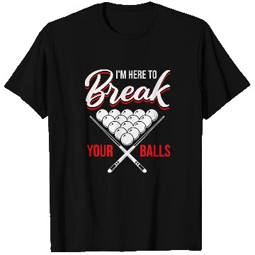Discover Funny Billiard Saying Break Balls Pool Player T-Shirts