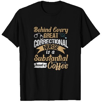 Discover Funny Correctional nurses Coffee Loving Corrections T-Shirts