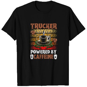 Discover Trucker Powered By caffeines Truck Driver T-Shirts