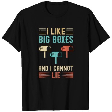 Discover I Like Big Boxes And I Cannot Lie Mailbox Postal Carrier 3 T-Shirts