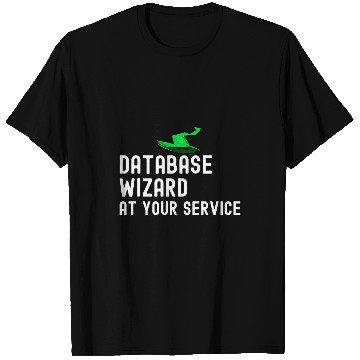 Discover Funny Database Administrator Job Query Programmer Wizard T-Shirts