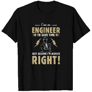 Discover Im Engineer To Save Time Funny Sarcastic Lineman Engineering 1 T-Shirts