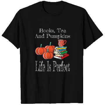 Discover Life Is Perfect Fall Pumpkin Tea Drinker Book Lover Reader T-Shirts