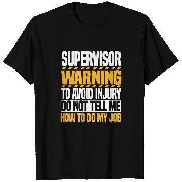 Discover Supervisor Job Boss Manager Coordinator Facilitator Director 1 T-Shirts