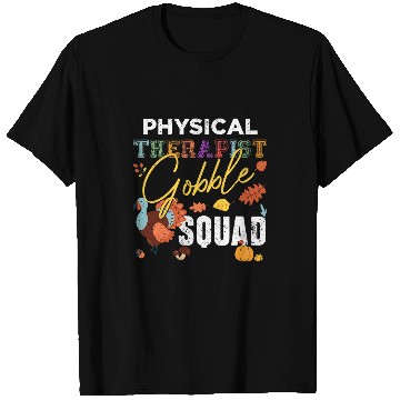 Discover Physical Therapist Gobble Squad Thanksgiving Matching T-Shirts