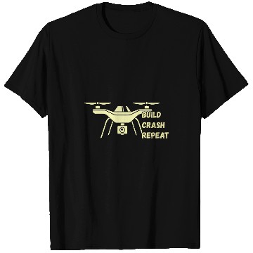 Discover Funny Drone Pilot Quote Quadcopter Drone 1 T-Shirts