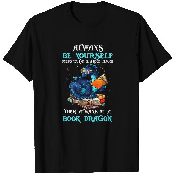 Discover book dragon always book dragon book lovers T-Shirts