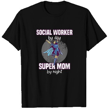 Discover Social Worker By Day Super Mom By Night Hardworker T-Shirts