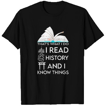 Discover I Read History and Know Things Cute Book Lovers T-Shirts