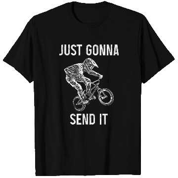 Discover BMX Just Gonna Send It T-Shirts