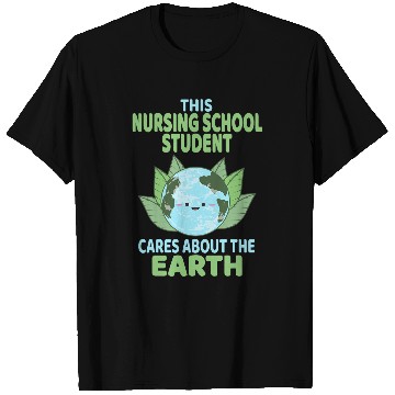 Discover Nursing School Student Earth Day Environmental Awareness T-Shirts