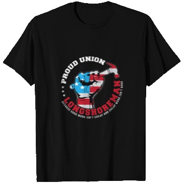 Discover Proud Union Longshoreman Raised Fist Labor Union Workers T-Shirts