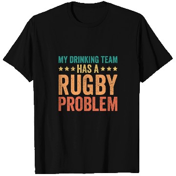 Discover Funny My Drinking Team Has A Rugby Problem Rugby Fans T-Shirts