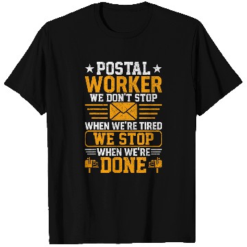 Discover Mail Carrier Postal Workers We Stop When Were Done Mailman T-Shirts