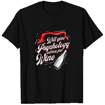Discover Will Give Psychology Advice For Wines T-Shirts