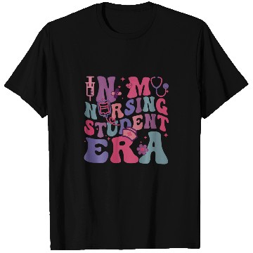 Discover In My Nursing Student Era 2 Sided Future nurses In Progress T-Shirts