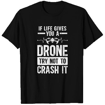 Discover If Life Gives You Drone Pilot Drone Lover Drone Operator T-Shirts