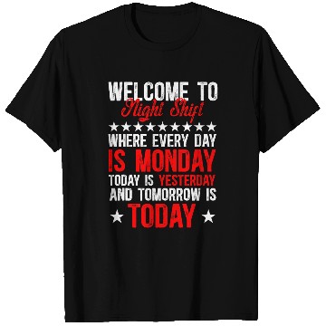 Discover Welcome To Night Shift Worker Overnight Work Shift T-Shirts