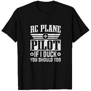 Discover RC Plane Pilot If I Duck You Too Aviation Model T-Shirts