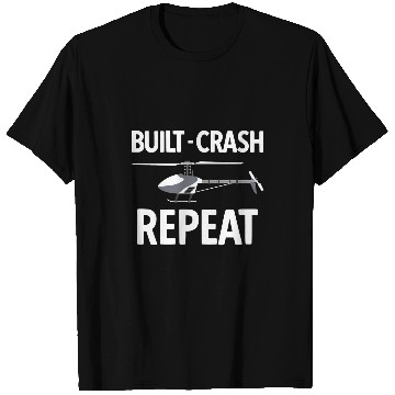 Discover RC Model Building Helicopter Build Crash Repeat Pilot Funny T-Shirts