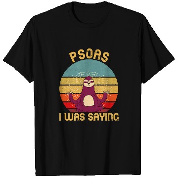 Discover Psoas Physical Therapist Sloth I Was Saying Massage Therapy T-Shirts