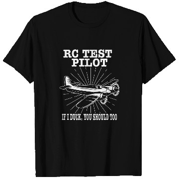 Discover Funny Gift Design RC Test Pilot If Duck You Should Too T-Shirts