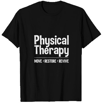 Discover PT Physical Therapy Move Restore Revive Physical Therapist T-Shirts