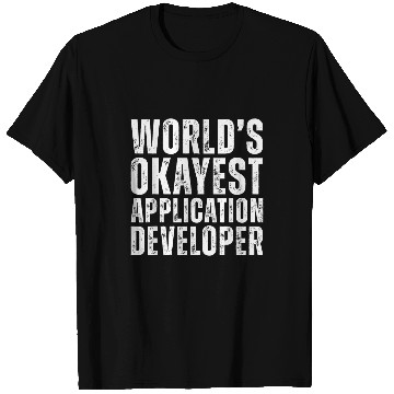 Discover Worlds Okayest Application Developer Funny Programmer T-Shirts